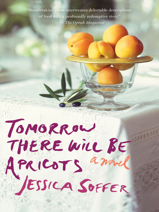 Title details for Tomorrow There Will Be Apricots by Jessica Soffer - Available